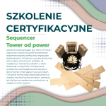 Certyfikowane szkolenie Train the trainer - Sequencer, Tower of power