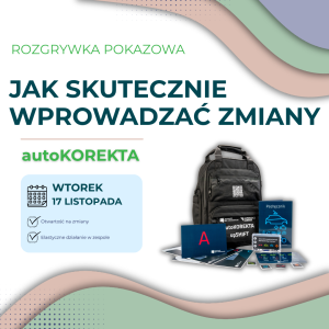 6.9.Rozgrywka z Experience Corner - autoKOREKTA - Jak skutecznie wprowadzać zmiany- 17.11.2026 r.
