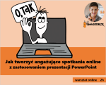 Warsztat Online: "Jak tworzyć angażujące spotkania on-line z wykorzystaniem prezentacji PowerPoint?" 