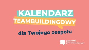 Kalendarz Teambuildingowy  - Twój klucz do zgranego zespołu!
